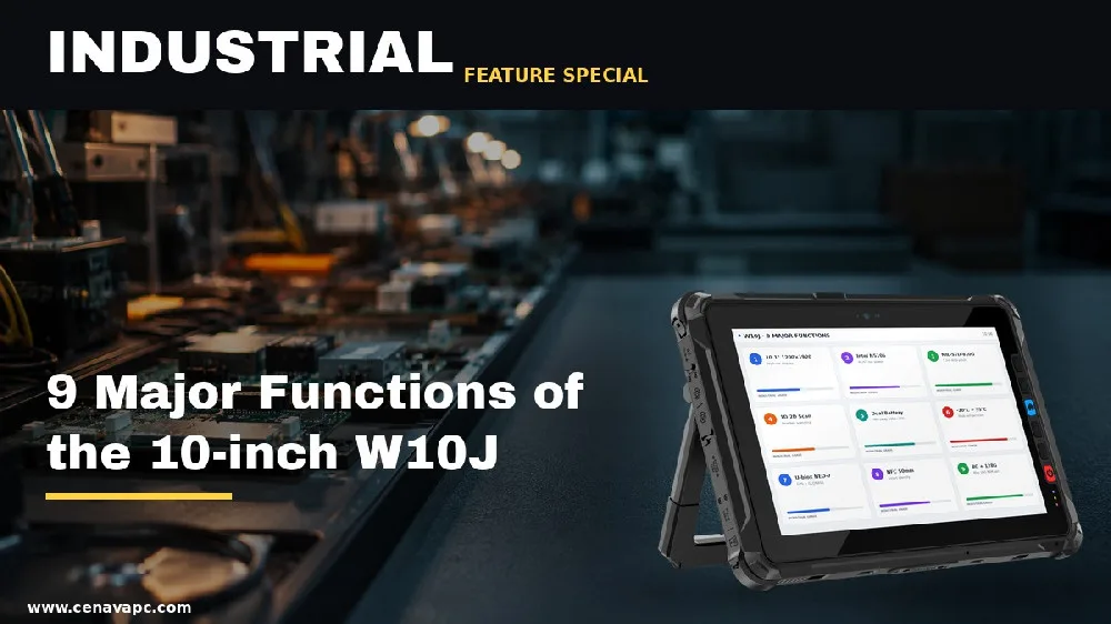 9 Key Features of a 10-Inch Industrial Rugged Tablet