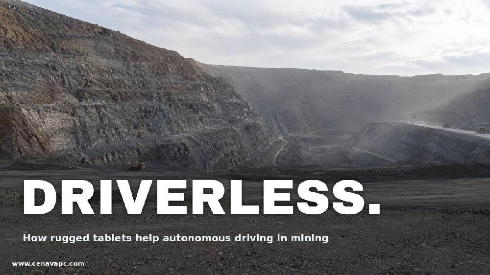 CENAVA A10ST Rugged Tablet Helps Mining Autonomous Driving